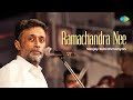 Ramachandra Nee | Sanjay Subrahmanyan | Tyagaraja | Carnatic Classical Music