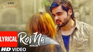Roi Na Ninja (Lyrical Song) Shiddat | Nirmaan | Goldboy | Tru Makers | Latest Punjabi Songs