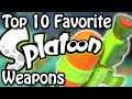 Top 10 Favorite Splatoon Weapons Top 10 Favorite Splatoon Weapons