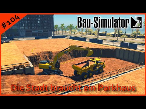 Let´s Play Bau Simulator #104 | Die Stadt braucht ein Parkhaus | PS4