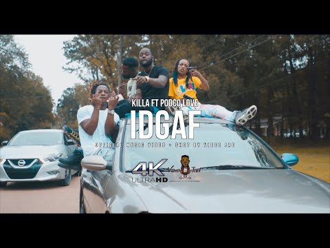 Killa Ft Podco Love | IDGAF (Shot By VideoJad) [Official Music Video]