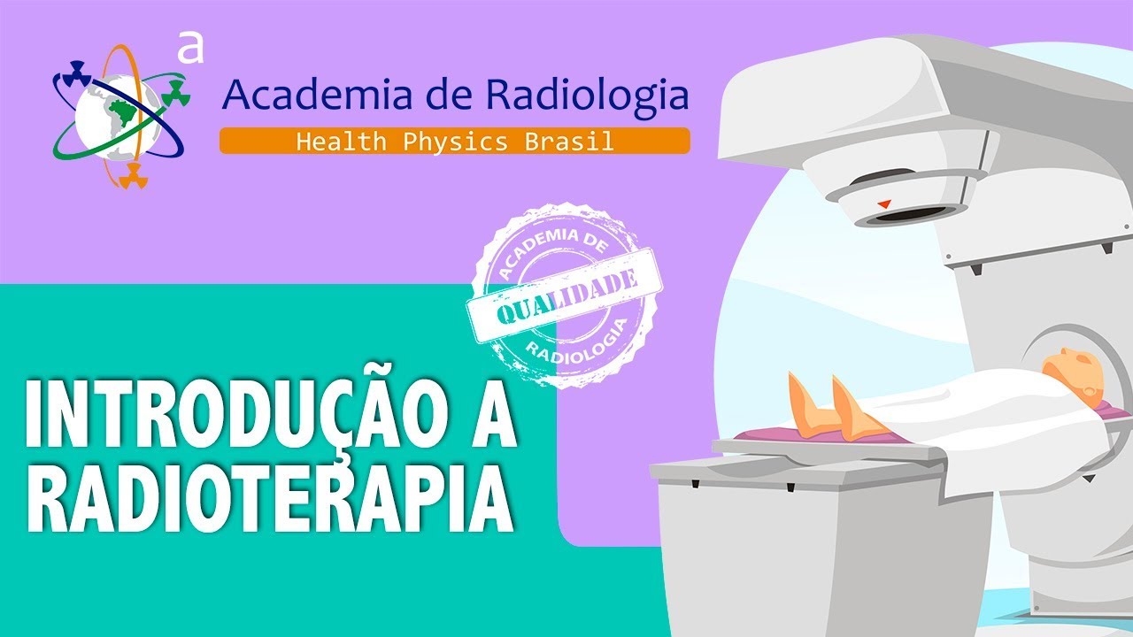 INTRODUÇÃO A RADIOTERAPIA POR ACADEMIA DE RADIOLOGIA