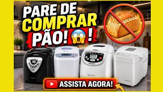 ???? PARE DE COMPRAR PÃO! ???? Faça em Casa com Essa Panificadora Elétrica (Top 4 2026)