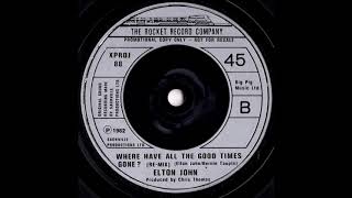Elton John Where Have All The Good Times Gone (remix) 7&quot; single
