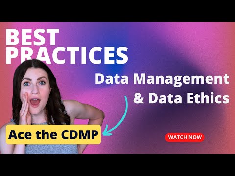 Data Management and Data Ethics  |  CDMP Study Session  |  DMBOK ch. 1 and 2