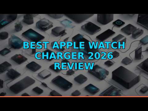 Best Apple Watch Charger 2026 Review