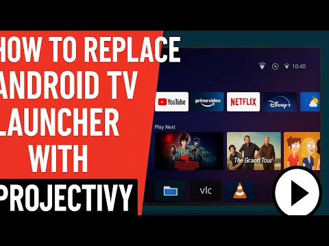 How to Replace Android TV Launcher with Projectivy – Full Install & Setup Guide!