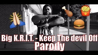 Big K.R.I.T. - Keep The devil Off Parody