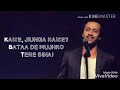 Tera Mera Jahan Le Chalu |Atif Aslam |lyrics |A..S..L