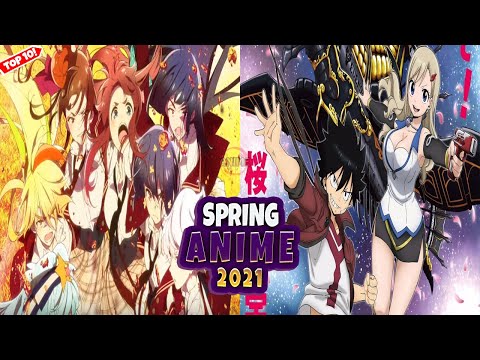 Top 10 Spring Anime 2021 - Best Spring 2021 Anime