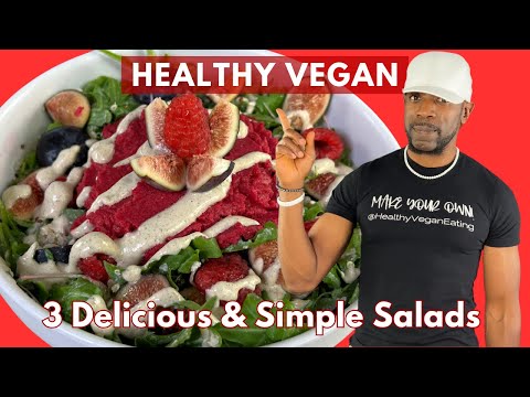 3 Simple and Delicious Salads & 3 Oil-Free Dressings