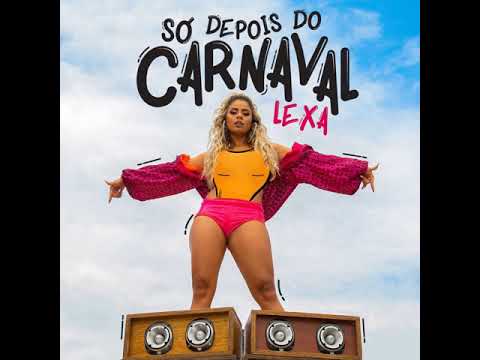 Só Depois Do Carnaval - Lexa (Clean Version)