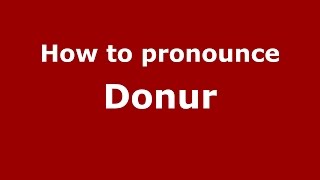 How to pronounce Donur