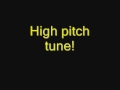 High Pitch Tune