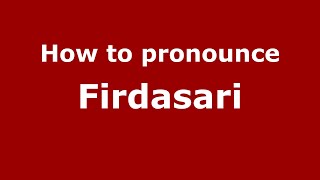 How to pronounce Firdasari