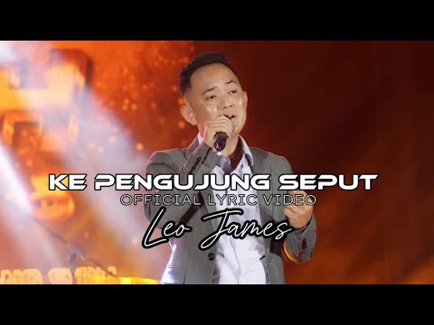 Leo James - Ke Pengujung Seput (Official Lyric Video)