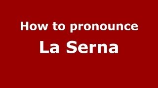 How to pronounce La Serna