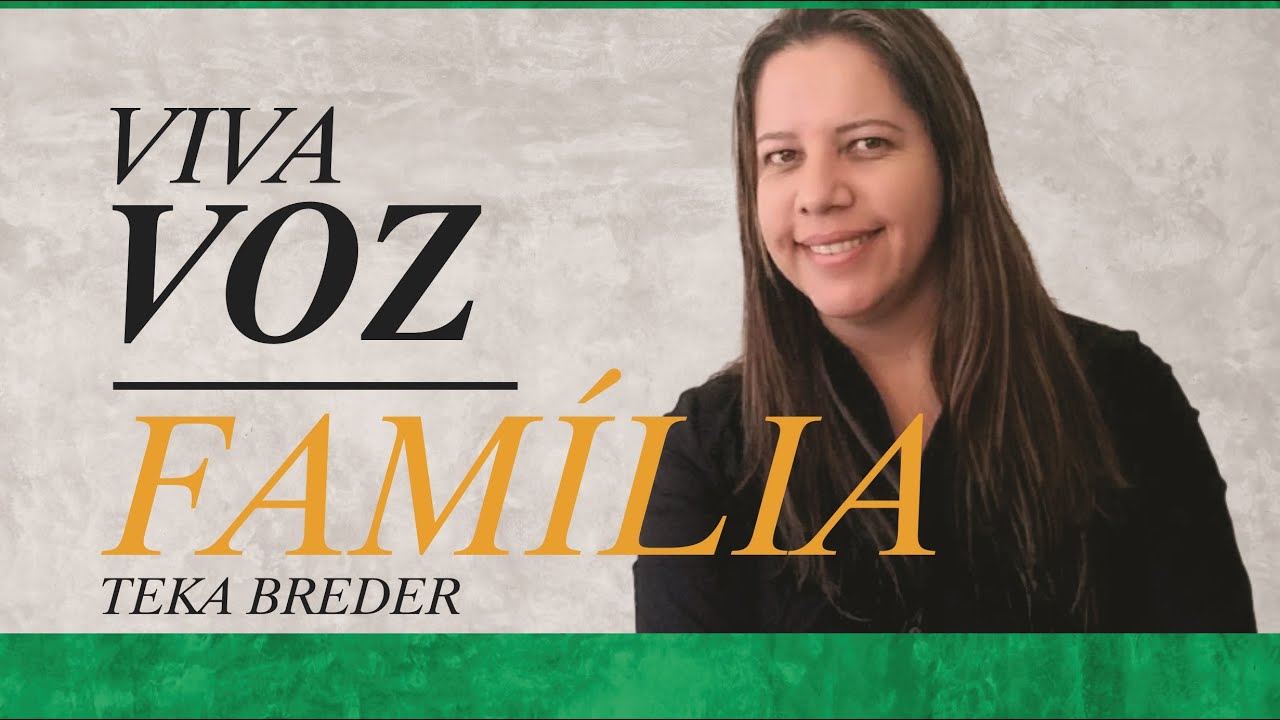 FAMÍLIA • TEKA BREDER | VIVA VOZ