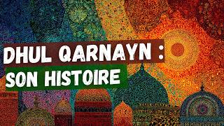 18) L'histoire de Dhul Qarnayn (racontée dans Sourate Al-kahf) - Les signes de la fin des temps