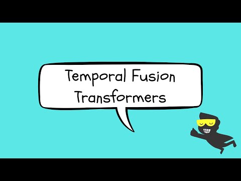 Temporal Fusion Transformers, EXPLAINED. Advanced Time Series Forecasting