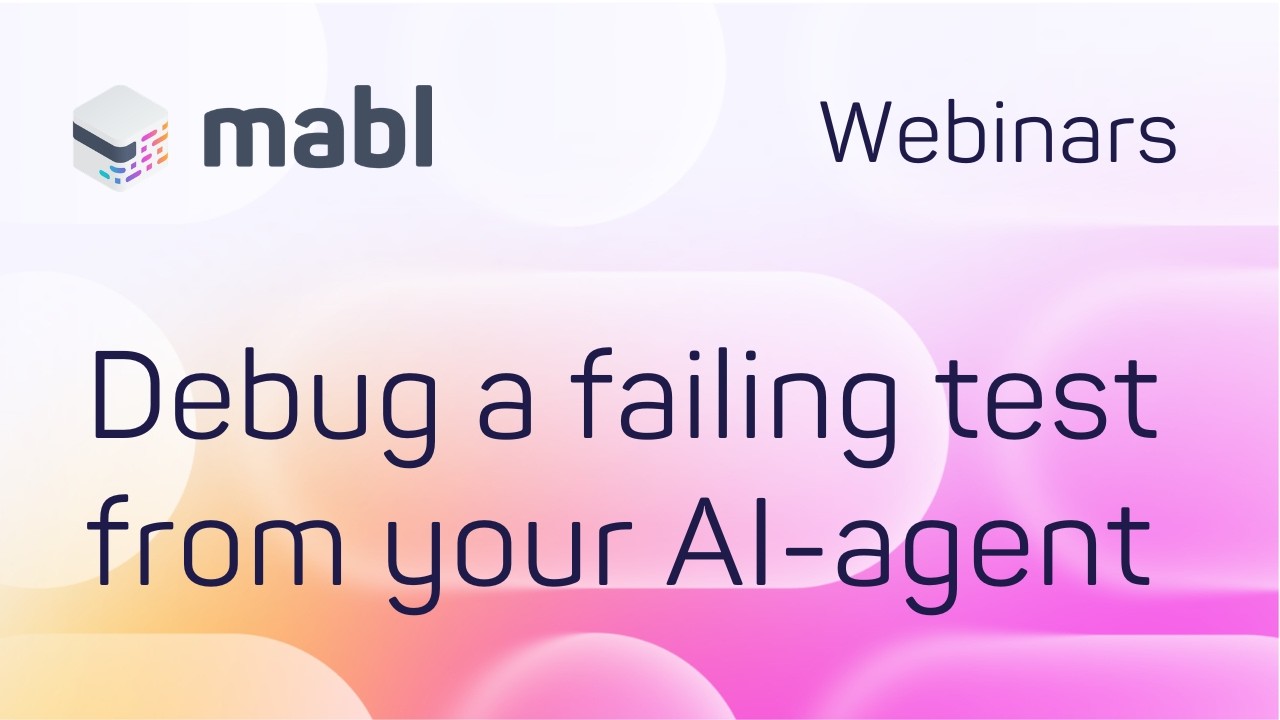 mabl MCP demo: Watch an AI agent debug a failing test (live) video thumbnail