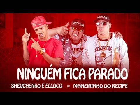 Shevchenko e Elloco & Maneirinho Do Recife - Ninguém Fica Parado, Chapuletei ( Áudio Oficial )