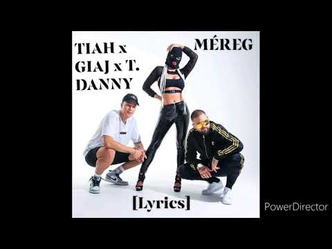 TIAH x GIAJ x T. DANNY - MÉREG [LYRICS]