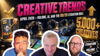 Thumbnail for 🎯 Creative Trends April 2026: Volume + 80/20 Creative Strategy FTW!