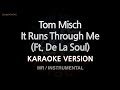 Tom Misch-It Runs Through Me (Ft. De La Soul) (MR/Instrumental) (Karaoke Version)