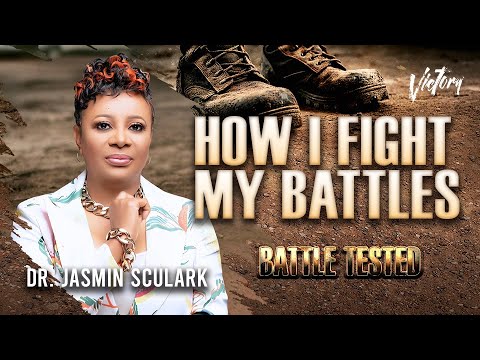 This is How I Fight My Battles || Battle Tested || Rev. Dr. Jasmin "Jazz" Sculark