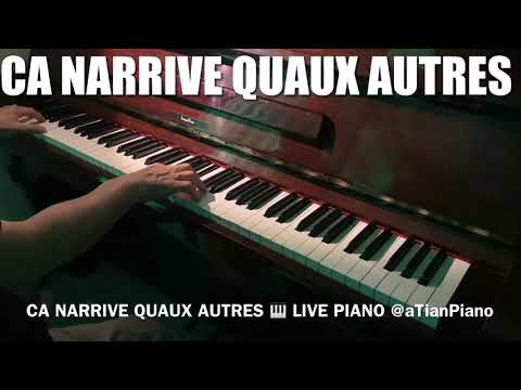 CA NARRIVE QUAUX AUTRES - Live Piano - aTian Piano