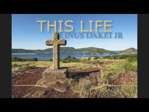 Linus Dakei Jr - This Life (Audio)