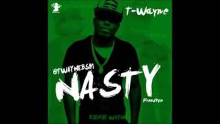 T Wayne - Nasty Freestyle Lyrics