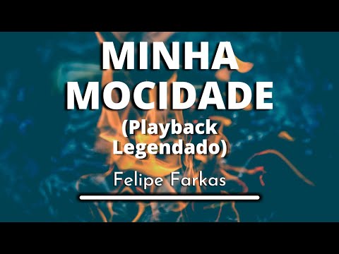 Minha Mocidade - Felipe Farkas (Playback Legendado original)