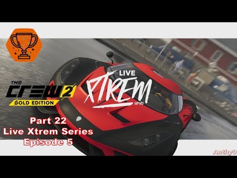 The Crew 2 - Part 22 - Live Xtrem Series Episode 5