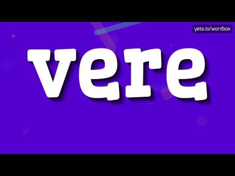VERE - HOW TO PRONOUNCE IT!?