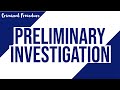 Preliminary Investigation; Criminal Procedure Discussion