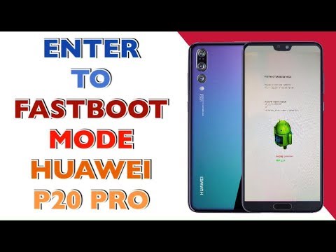 HOW TO ENTER FASTBOOT MODE ON HUAWEI P20 PRO / HUAWEI CLT-L09