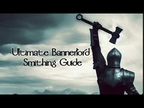 Crafting your Fortune - BEST Smithing Guide | Bannerlord