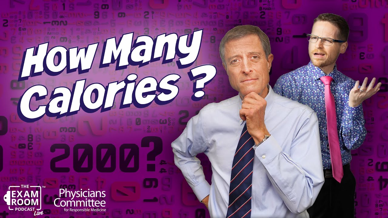 How Many Calories Should You Eat? | Dr. Neal Barnard | The Exam Room Podcast