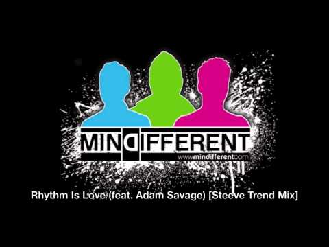 Mindifferent - Rhythm Is Love (feat. Adam Savage) [Steeve Trend Mix]