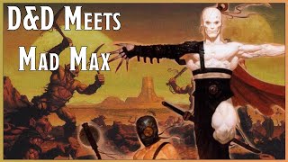 D&amp;D Meets Mad Max | Dark Sun Explained By 1d4chan