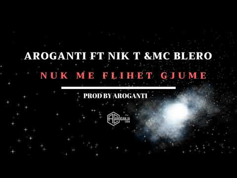 AroGanti x Nik T x MC Blero - NUK ME FLIHET GJUME (+18)