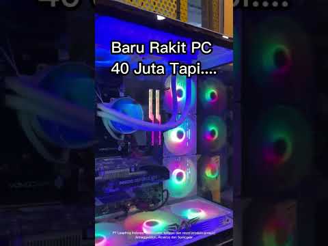 Rakit PC 40jt tapi ngk mampu beli game 😭😭😭