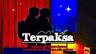 Download lagu Terpaksa - Cover Duet Lagu Lawas Rhoma Irama By Dharzana Ade Astama mp3