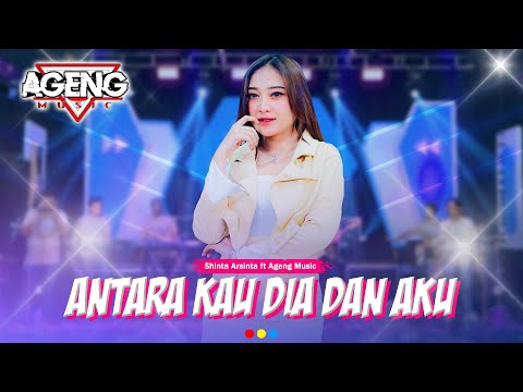 ANTARA KAU DIA DAN AKU - Shinta Arsinta ft Ageng Music (Official Live Music)