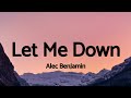 Alec Benjamin - Let Me Down Slowly (Lyrics) 🎵