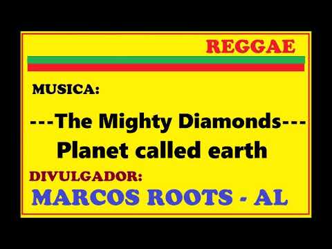 The Mighty Diamonds  - Planet called earth / MARCOS ROOTS - AL