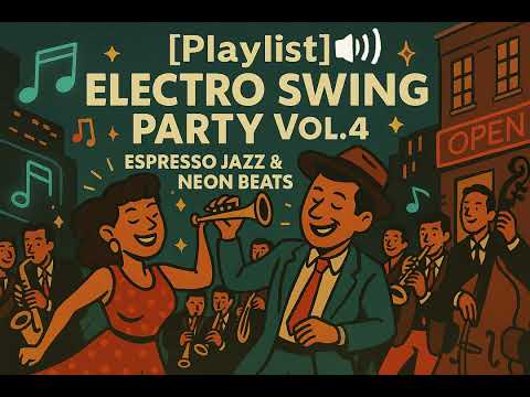 [playlist] Electro Swing Party Vol. 4 – Espresso Jazz & Neon Beats