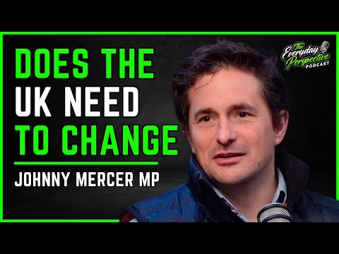 Member of Parliament Talks About The State of The UK - Johnny Mercer MP | #58